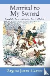 Jones-Carver, Regina - Married to My Sword