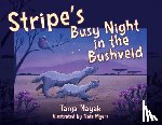 Nayak, Tanja - Stripe's Busy Night in the Bushveld