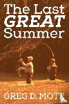 Mote, Greg D - The Last Great Summer