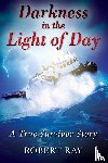 Ray, Robert - Darkness in the Light of Day