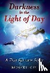 Ray, Robert - Darkness in the Light of Day