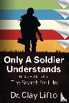 Lifto, Dr Clay - Only A Soldier Understands