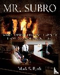 Roth, Mark S - Mr. Subro
