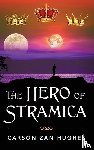 Hughes, Carson Zan - The Hero of Stramica