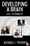Posner, Michael I - Developing a Brain