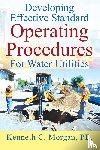 Morgan Pe, Kenneth C - Developing Effective Standard Operating Procedures For Water Utilities