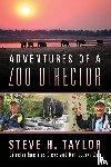 Taylor, Steve H - Adventures of a Zoo Director