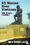 Long, Ben Thieu - 13 Moons over Vietnam