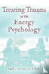  - Treating Trauma with Energy Psychology