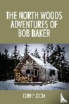 Plescia, John - The North Woods Adventures of Bob Baker