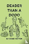 Huston, Gene - Deader Than a Dodo