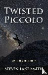 Smith, Steven Lane - Twisted Piccolo