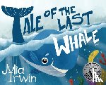 Irwin, Julia - Tale Of The Last Whale