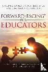 Fuller M Ed, Cheryl, Leimkuehler M Ed, Rebecca, Gentry, J Eric, PH D - Forward-Facing(R) for Educators