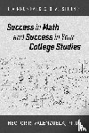 Valenzuela, Hector R - Success in Math and Success in Your College Studies