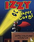 Toole, Kady - Izzy the Super Corgi