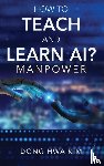Kim, Dong Hwa - How to Teach and Learn AI?