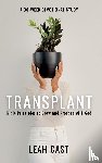 Cast, Leah - Transplant