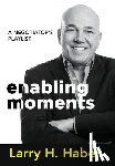 Haber, Larry H. - Enabling Moments: A Negotiator's Playlist