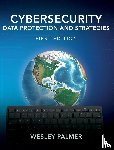Palmer, Wesley - Cybersecurity - Data Protection and Strategies