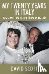 Scott, David - My Twenty Years in Italy