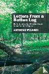 Picardi, Anthony - Letters From a Rotten Log