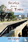 Lazarus, Jim - Stories from a Small Town