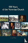 Rucký Th. D. Ep. Fr., Mgr. Evald - 555 Years of the Moravian Church
