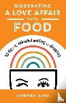 Lawton, Michelle - Moderating a Love Affair with Food
