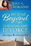 Romano, Lisa A. - My Road Beyond the Codependent Divorce: Learning to Live Above the Veil