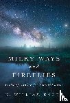 Kautz, K. William - Kautz, K: Milky Ways and Fireflies