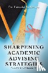 Anderson, Latosha - Sharpening Academic Advising Strategies: Evaluation and Assessment
