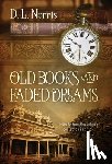 Norris, D. L. - Old Books and Faded Dreams