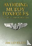 Loveless, Jim - Loveless, J: Avoiding Muddy Foxholes