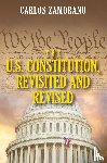 Zamorano, Carlos - The U.S. Constitution, Revisited and Revised