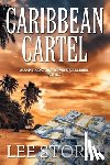 Storm, Lee - Caribbean Cartel: Mack and Carly Adventure Series - Book 7
