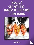 Cuoco, Alex - ÌYÀMI-ÀJÉ OUR MOTHERS