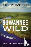 West, Nick - Suwannee Wild: Spanish Gold and Cocaine Cowboys