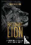 Johnson, Daon McLarin - Becoming Lion: An Exploration of Mentorship and the Quest for Identity
