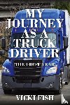 Fish, Vicki - My Journey as a Truck Driver