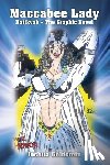 Goldstein, Joshua - Maccabee Lady: Hatikvah - The Graphic Novel