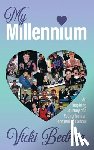 Bednar, Vicki - My Millennium: An Inspiring Journey of a Young Woman Conquering Cancer