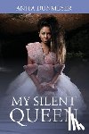 Dunmeyer, Anita - My Silent Queen