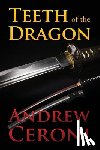 Ceroni, Andrew - TEETH of the DRAGON