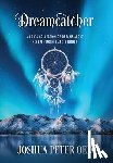 Oed, Joshua Peter - Dreamcatcher: A Son's Collection of Dreams About His Late Mother and Brother
