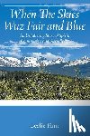 Finn, Leslie - When The Skies Wuz Fair and Blue: An Unfaltering Story of Spirit, Community, and Serendipity