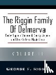 Riggin, George F. - The Riggin Family of Delmarva Volume II: Darby Riggin of Accomack County, Virginia and Other Unlinked Riggin Lines