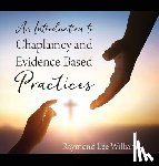 Williams, Raymond Lee - An Introduction to Chaplaincy and Evidence-Based Practices