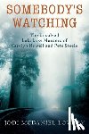 Lowery, Jodi McDaniel - Somebody's Watching: The Unsolved Lula Lake Murders of Carolyn Newell and Pete Steele