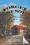Soellner, Walter - Forget Me Not, A Tale of Two Families 1936-1946: Book Five of The Kalvarianhof Series